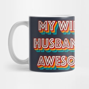 My Wife’s Husband is Awesome Mug